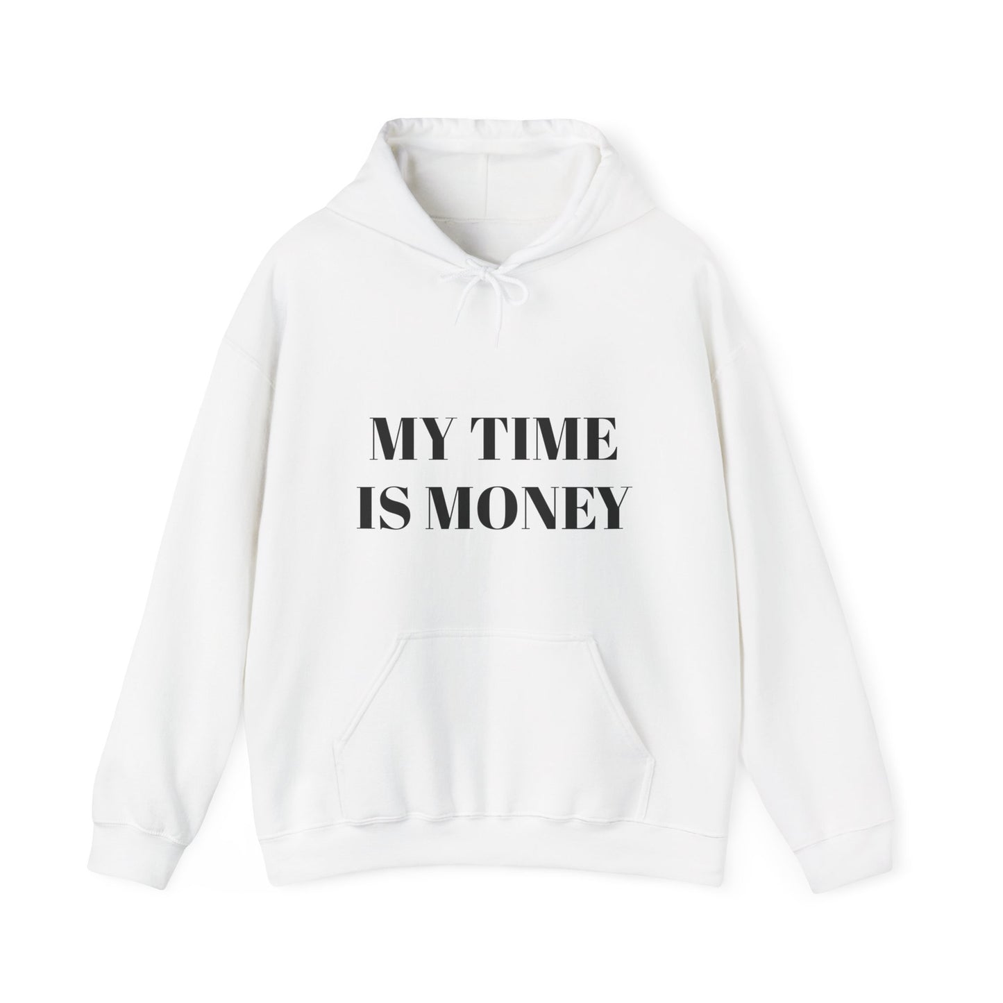 MY TIME IS MONEY™ Hooded Sweatshirt