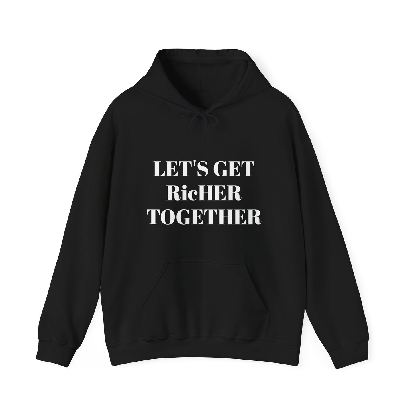 Unisex LETS GET RICHER TOGETHER™ Hooded Sweatshirt