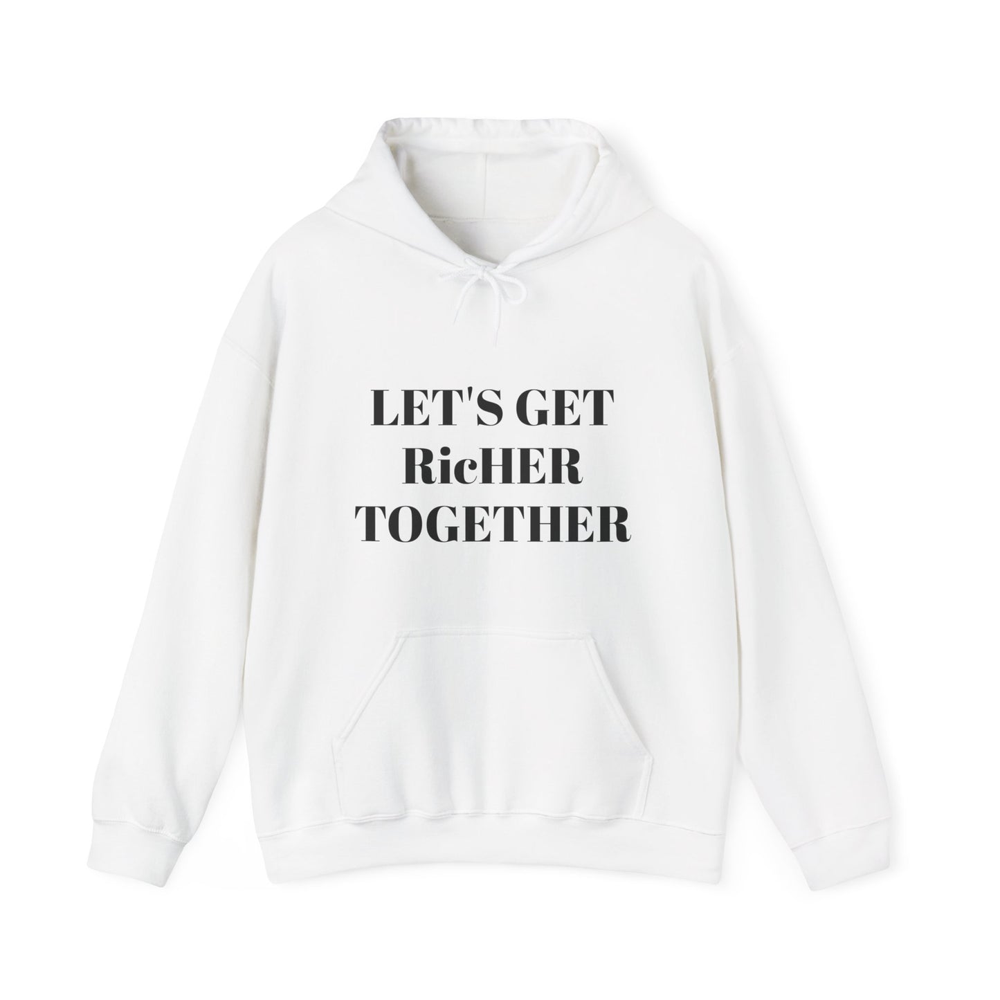 Unisex LETS GET RICHER TOGETHER™ Hooded Sweatshirt