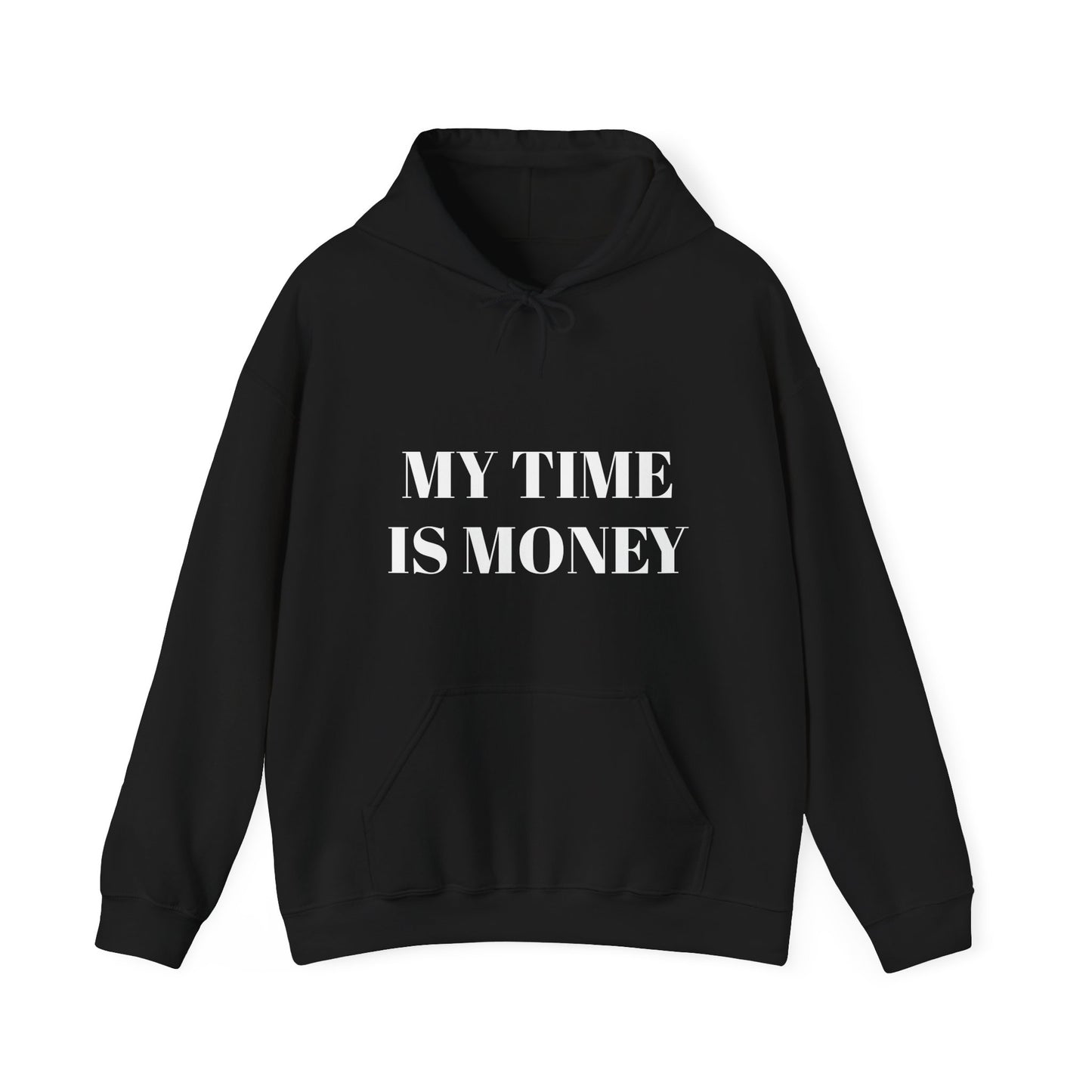 MY TIME IS MONEY™ Hooded Sweatshirt