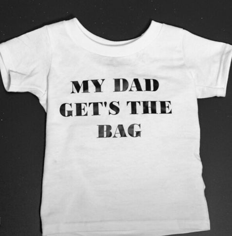 “My Dad Gets The Bag”