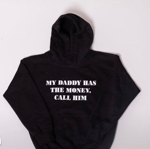 “My Daddy Has The Money”